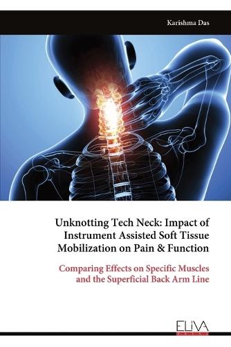 Unknotting Tech Neck: Impact of Instrument Assisted Soft Tissue Mobilization on Pain & Function