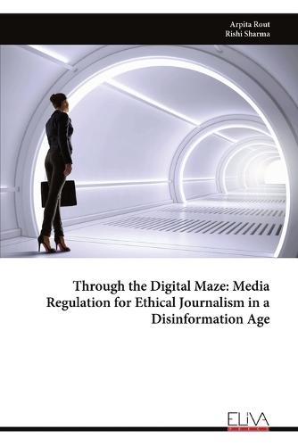 Through the Digital Maze: Media Regulation for Ethical Journalism in a Disinformation Age