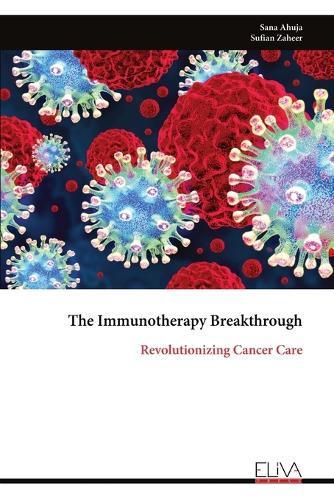 The Immunotherapy Breakthrough: Revolutionizing Cancer Care