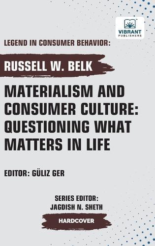 Materialism and Consumer Culture: Questioning What Matters in Life