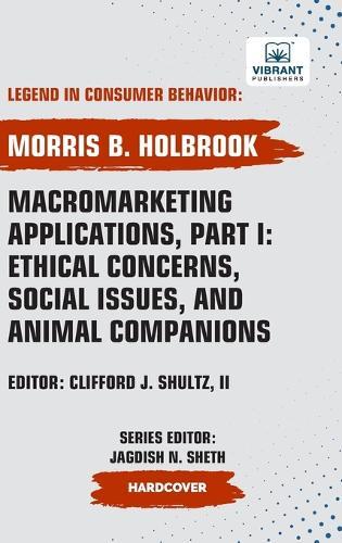 Macromarketing Applications, Part I: Ethical Concerns, Social Issues, and Animal Companions