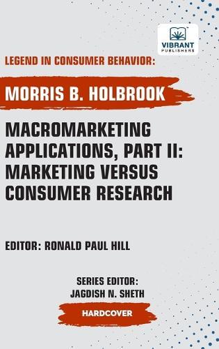 Macromarketing Applications, Part II: Marketing versus Consumer Research