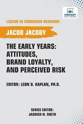The Early Years: Attitudes, Brand Loyalty, and Perceived Risk