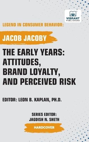 The Early Years: Attitudes, Brand Loyalty, and Perceived Risk