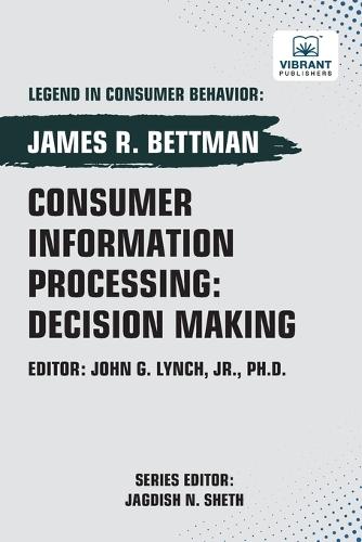 Consumer Information Processing: Decision Making