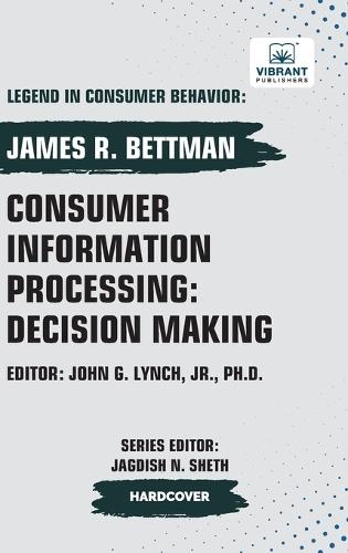 Consumer Information Processing: Decision Making