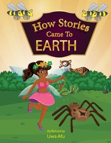 Anansi How Stories Came to Earth
