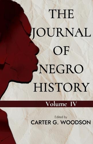 The Journal of Negro History, Vol. IV