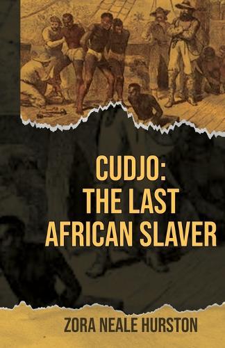 Cudjo: The Last African Slaver