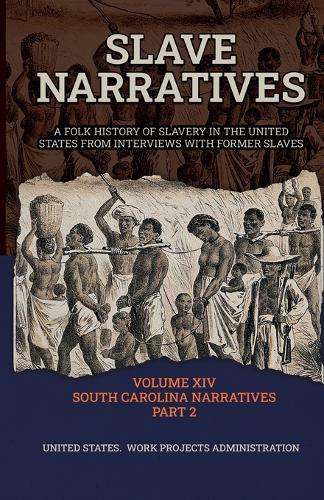 Slave Narratives Volume XIV South Carolina Narratives Part 2