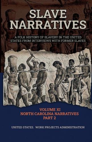 Slave Narratives Volume XI North Carolina Narratives Part 2