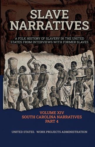 Slave Narratives Volume XIV South Carolina Narratives Part 4