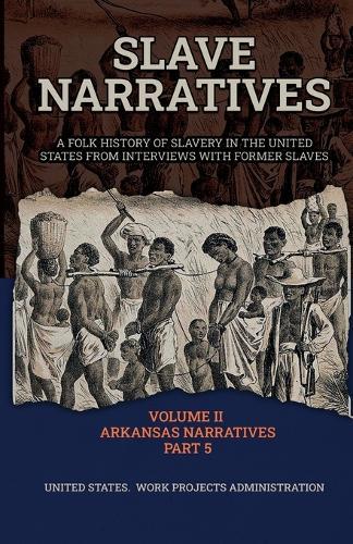 Slave Narratives Volume II Arkansas Narratives Part 5