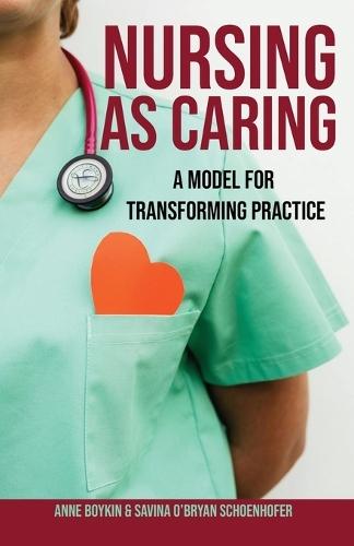 Nursing as Caring: A Model for Transforming Practice