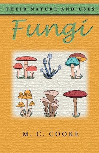 Fungi: Their Nature and Uses