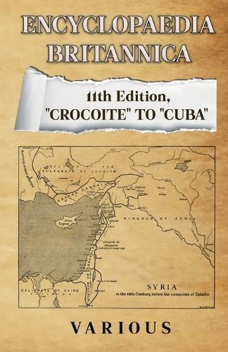 Encyclopaedia Britannica 11th Edition, ""Crocoite"" to ""Cuba""