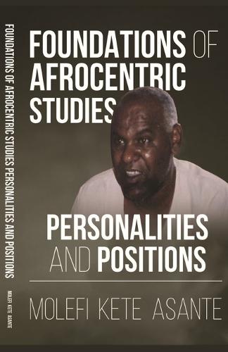 Foundations of Afrocentric Studies: Personalities and Positions