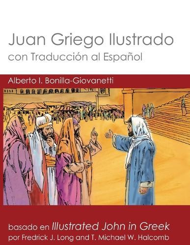 Juan Griego Ilustrado con Traducción al Español: Illustrated John in Greek with Spanish Translation