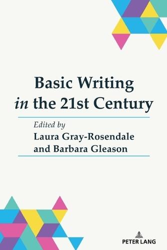 Basic Writing in the 21st Century