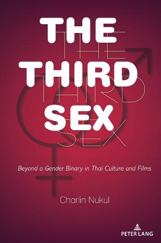 The Third Sex: Beyond a Gender Binary in Thai Culture and Films