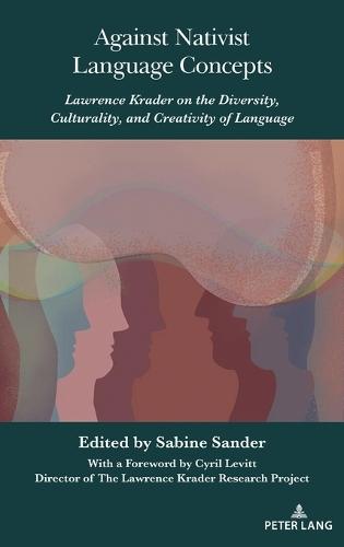 Against Nativist Language Concepts: Lawrence Krader on the Diversity, Culturality, and Creativity of Language
