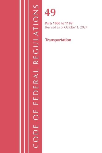 Code of Federal Regulations, Title 49 Transportation 1000-1199, Revised as of October 1, 2024