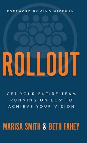 Rollout: Get Your Entire Team Running on EOS to Achieve Your Vision