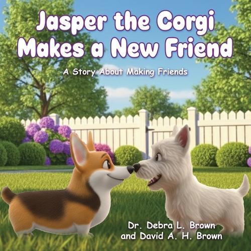 Jasper the Corgi Makes a New Friend: A Story About Making Friends
