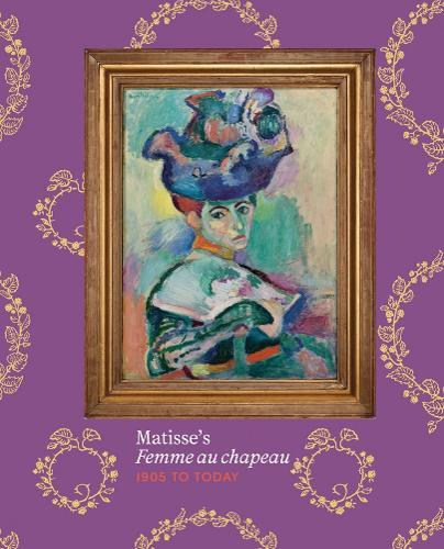 Matisse’s Femme au chapeau: 1905 to Today