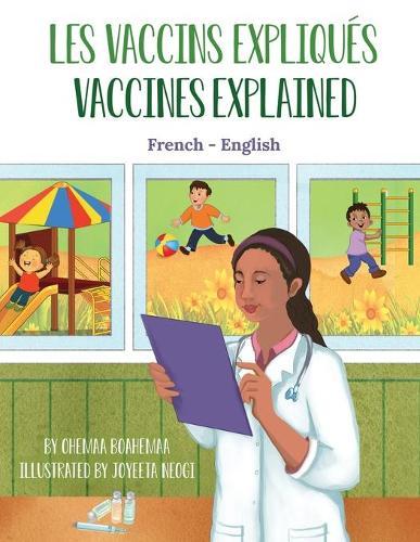 Vaccines Explained (French-English): Les Vaccins expliqués