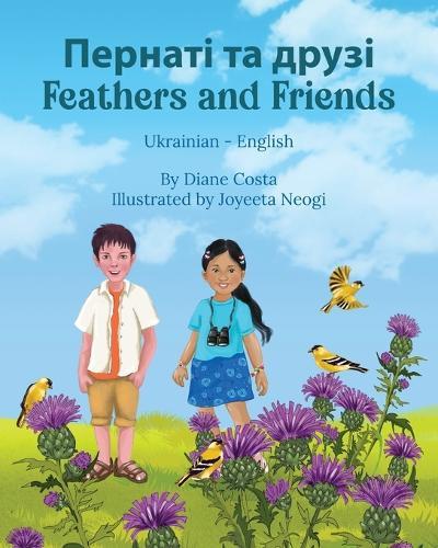 Feathers and Friends (Ukrainian-English): &#1055;&#1077;&#1088;&#1085;&#1072;&#1090;&#1110; &#1090;&#1072; &#1076;&#1088;&#1091;&#1079;&#1110;