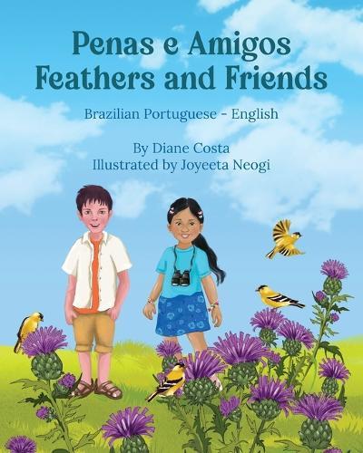 Feathers and Friends (Brazilian Portuguese-English): Penas e Amigos