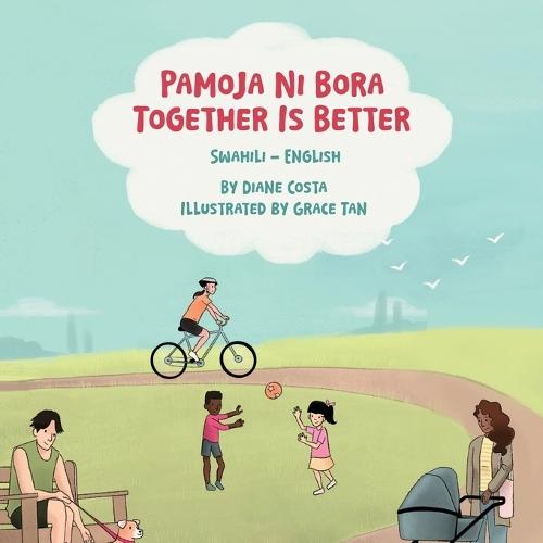Together Is Better (Swahili-English): Pamoja Ni Bora