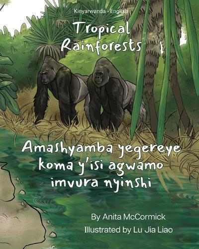 Tropical Rainforests (Kinyarwanda-English): Amashyamba yegereye koma y'isi agwamo imvura nyinshi