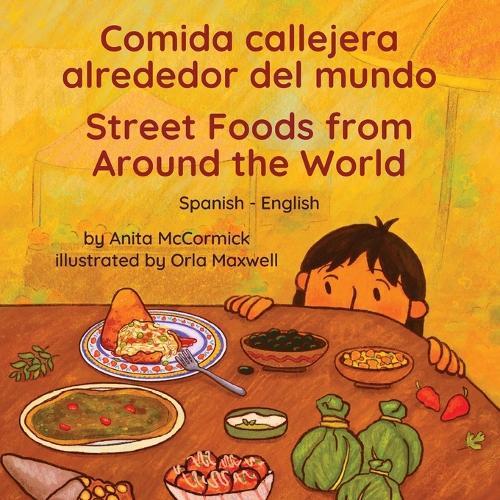 Street Foods from Around the World (Spanish-English): Comida callejera alrededor del mundo