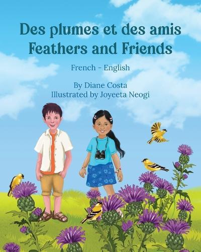 Feathers and Friends (French-English): Des plumes et des amis