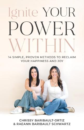 Ignite YOUR Power Within: 14 Simple, Proven Methods to Reclaim Your Happiness and Joy
