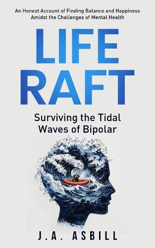 Life Raft: Surviving the Tidal Waves of Bipolar