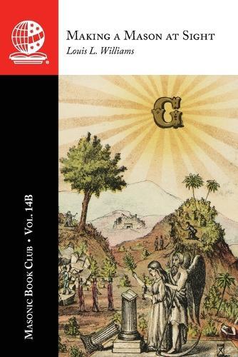 The Masonic Book Club, Vol. 14B: Making a Mason at Sight
