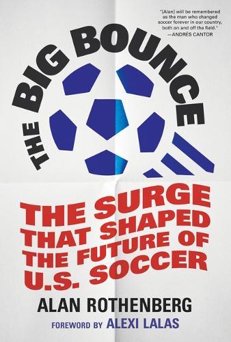 The Big Bounce: The Surge that Shaped the Future of U.S. Soccer