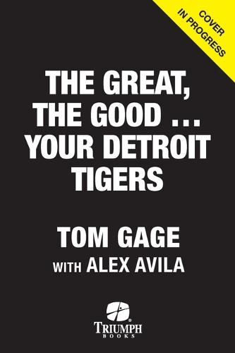 Your Detroit Tigers: The Great, the Good, and the Neither