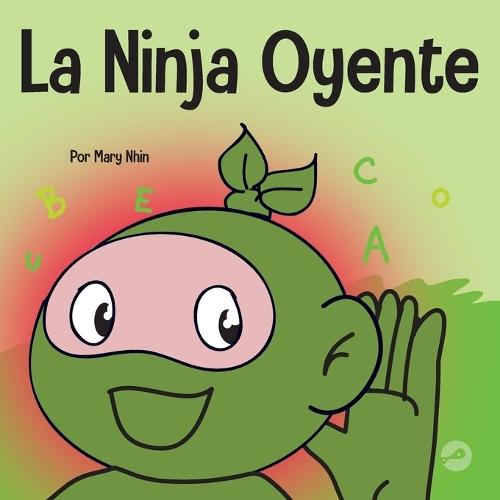 La Ninja Oyente: Un libro para niños sobre el desarrollo de la humildad