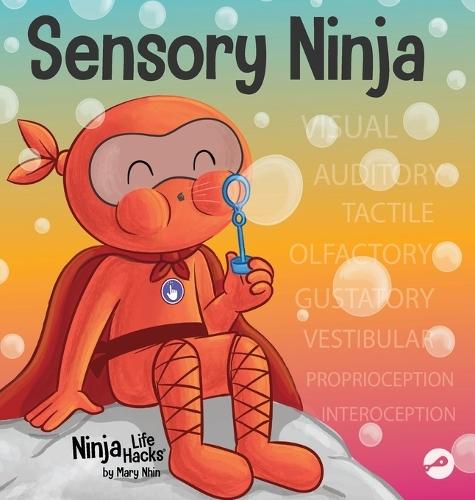 Sensory Ninja: A Children's Book About Sensory Superpowers and SPI Sensory Processing Issues and SPD Sensory Processing Disorder