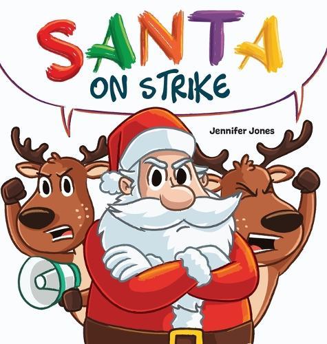 Santa on Strike: A Funny Christmas Rhyming Read Aloud