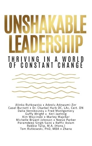 Unshakable Leadership: Thriving in a World of Constant Change