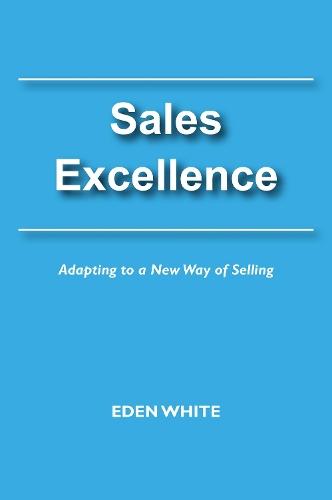 Sales Excellence: Adapting to a New Way of Selling