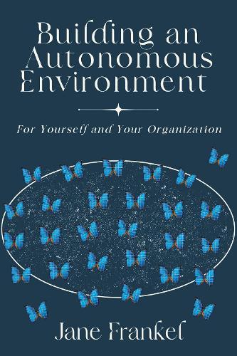 Building an Autonomous Environment: For Yourself and Your Organization