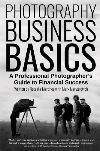 Photography Business Basics: A Professional Photographer's Guide to Financial Success