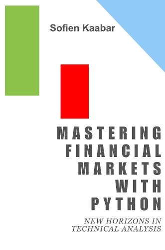 Mastering Financial Markets with Python: New Horizons in Technical Analysis