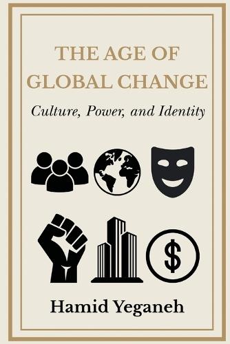 The Age of Global Change: Culture, Power, and Identity
